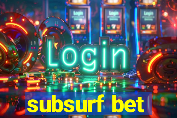 subsurf bet